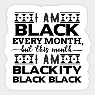 i am black every month Sticker